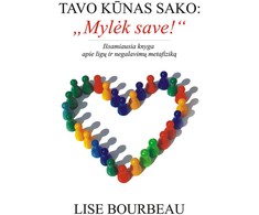 KNYGA Tavo kūnas sako: Mylėk save!