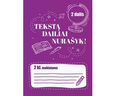 KNYGA Tekstą dailiai nurašyk! 2 klasės mokiniams. 2 dalis