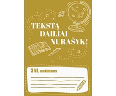 KNYGA Tekstą dailiai nurašyk 3 klasės mokiniams