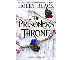 KNYGA The Prisoners Throne: A Novel of Elfhame, from the author of The Folk of the Air series