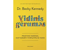 KNYGA Vidinis gerumas. Praktinis vadovas, kaip sukurti tvirtą ryšį su vaiku