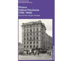KNYGA Vilniaus Didžioji Pohulianka (1795-1940). Kaip kūrėsi naujas miestas