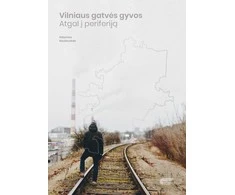 KNYGA Vilniaus gatvės gyvos. Atgal į periferiją