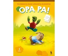 KNYGA Šviesa OPA PA! Priešmokyklinuko užduočių bloknotas, 1 dalis