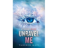 Unravel Me. Atrask mane. Serijos „Shatter Me“ antra knyga