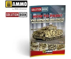 AMMO by MIG Jimenez AMMO MIG - How to Paint WWII German Mid-War Vehicles (Solution book), 6527