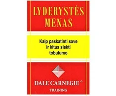 KNYGA LYDERYSTĖS MENAS. KAIP PASKATINTI SAVE IR KITUS SIEKTI TOBULUMO. DALE CARNEGIE