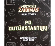 MUZIKINIS ŽAIDIMAS | PO DUTŪKSTANTŲJŲ (papildymas)