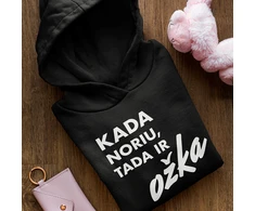 Džemperis "Kada noriu, tada ir OŽKA"