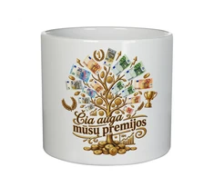 Keramikinis vazonas "Čia auga mūsų premijos"