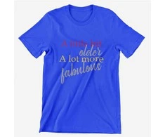 Marškinėliai "A lot more fabulous"