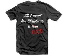 Marškinėliai "All I want for christmas is FOOD"