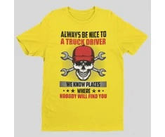 Marškinėliai "Always be nice to a truck driver"