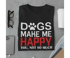 Marškinėliai "Dogs make me happy"