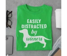 Marškinėliai "Easily distracted by wieners"