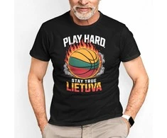 Marškinėliai "Lietuva: play hard, stay true"