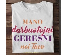 Marškinėliai "Mano darbuotojai geresni"