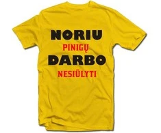 Marškinėliai "Noriu pinigų"