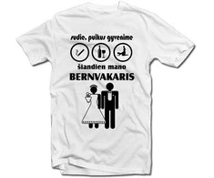 Marškinėliai "Šiandien mano bernvakaris"