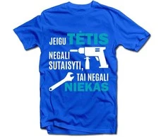 Marškinėliai "Tik TĖTIS sutaisys"
