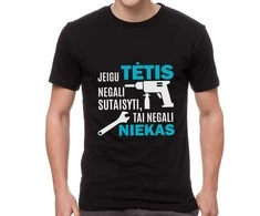 Marškinėliai "Tik TĖTIS sutaisys"