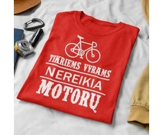 Marškinėliai "Tikriems vyrams nereikia motorų"