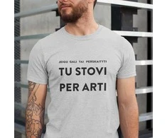 Marškinėliai "Tu stovi per arti"