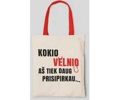 Medžiaginis maišelis "Kodėl aš tiek prisipirkau..."
