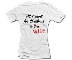 Moteriški marškinėliai "All I want for Christmas is WINE"