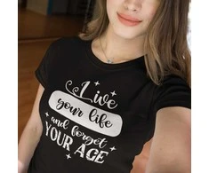 Moteriški marškinėliai "Forget your age"