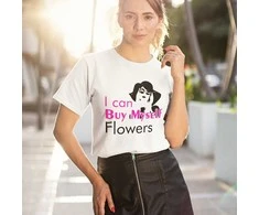 Moteriški marškinėliai "I can Buy Myself Flowers"