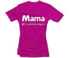 Moteriški marškinėliai "Mama - vaikai tai mėgsta"