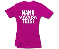 Moteriški marškinėliai "Mama visada teisi"