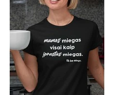 Moteriški marškinėliai "Mamos miegas"