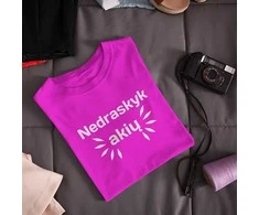 Moteriški marškinėliai "Nedraskyk akių"