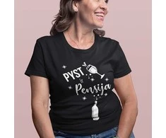 Moteriški marškinėliai "Pyst ir pensija"