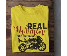 Moteriški marškinėliai "Real women ride motorcycle"