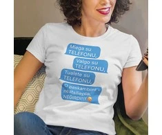 Moteriški marškinėliai "Visur su telefonu"