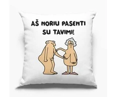 Pagalvės užvalkalas "Aš noriu pasenti su tavimi"