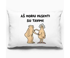 Pagalvės užvalkalas "Aš noriu pasenti su tavimi"