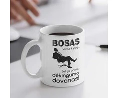 Puodelis "Bosas neima kyšių"