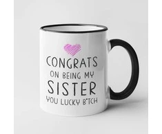 Puodelis "Congrats on being my sister"