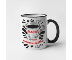 Puodelis "Mamai reikia pertraukėlės"