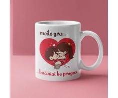 Puodelis "Meilė yra - bučiniai be progos"