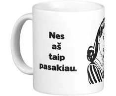 Puodelis "Nes aš taip pasakiau"