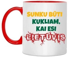 Puodelis "Sunku būti kukliam, kai esi LIETUVIS"