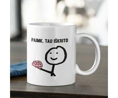 Puodelis "Tau iškrito"