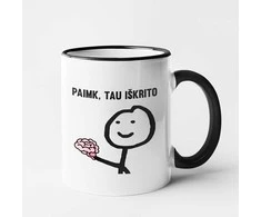 Puodelis "Tau iškrito"