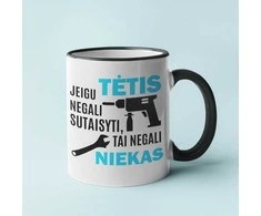 Puodelis "Tik TĖTIS sutaisys"