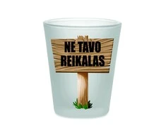 Stikliukas "Ne tavo reikalas", 44ml